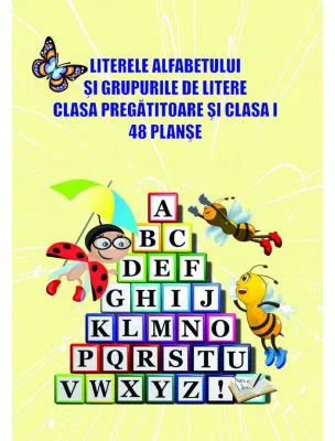 Literele alfabetului si grupurile de litere, clasa pregatitoare si clasa 1