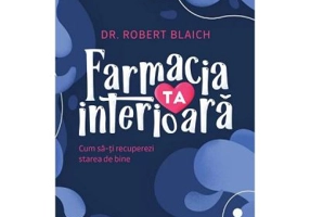 Farmacia ta interioara - Robert Blaich