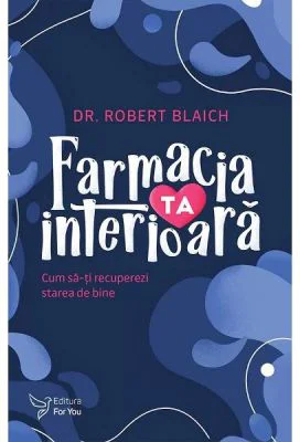 Farmacia ta interioara - Robert Blaich