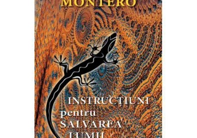 Instructiuni pentru salvarea lumii - Rosa Montero