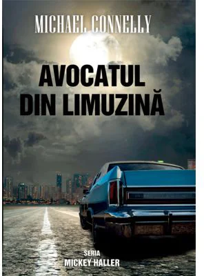 Avocatul din limuzina - Michael Connelly