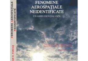 Fenomene aerospatiale neidentificate. Un ghid esential OZN - Dan D. Farcas