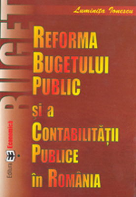 Reforma bugetului public s a contabilitatii publice in Romania - Luminita Ionescu