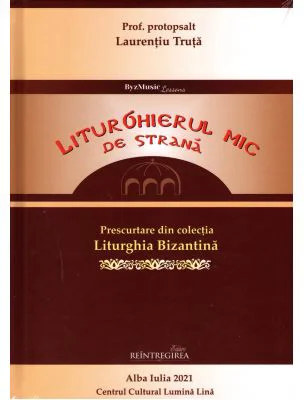 Liturghierul mic de strana. Prescurtare din colectia Liturghia Bizantina