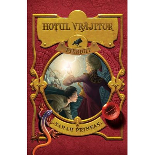 Hotul vrajitor pierdut - Sarah Prineas