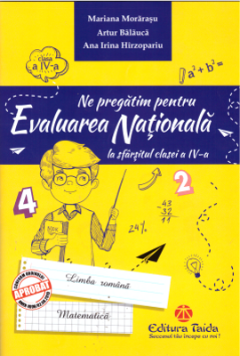 Ne pregatim pentru evaluarea nationala la sfarsitul clasei a 4-a. Editia 2018