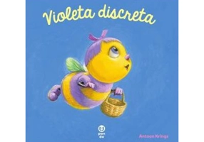 Violeta discreta. Seria Intamplari dragute cu animalute - Antoon Krings