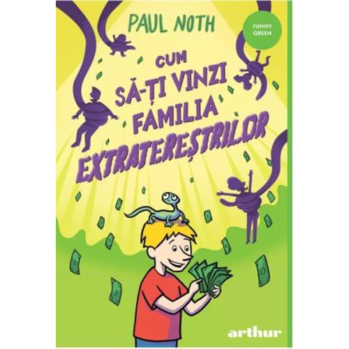 Cum sa-ti vinzi familia extraterestrilor