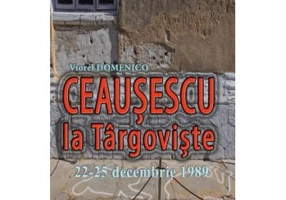 Ceausescu la Targoviste. 22-25 decembrie 1989. Editia a II-a