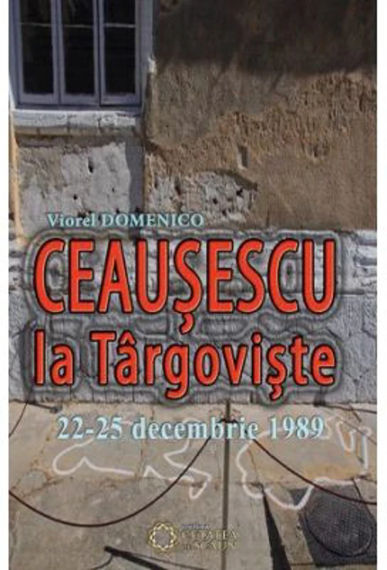 Ceausescu la Targoviste. 22-25 decembrie 1989. Editia a II-a