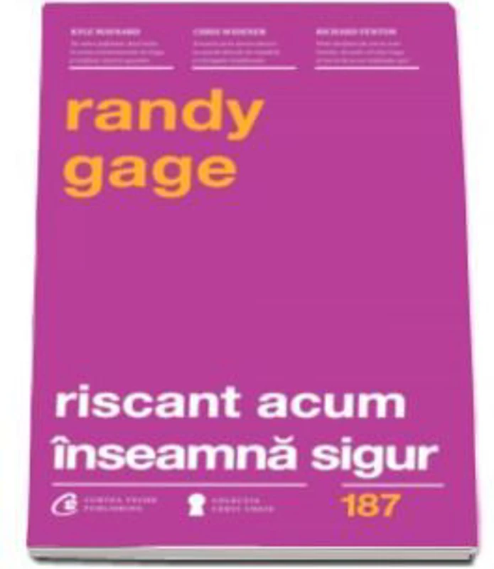 Riscant acum inseamna sigur. Regulile s-au schimbat...-Randy Gage