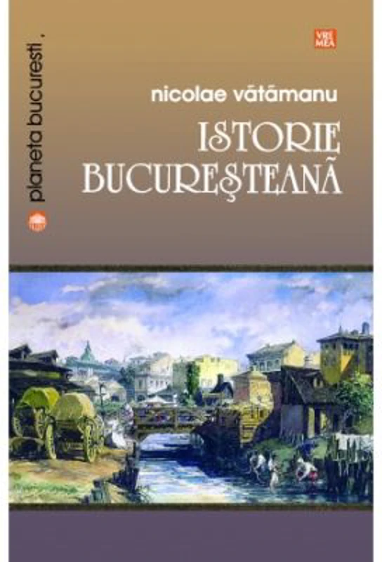 Istorie bucuresteana - Nicolae Vatamanu