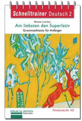 Am liebsten den Superlativ Grammatik Grammatiktests fur Anfanger der Niveaustufe A2 - Renate Luscher