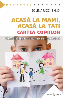 Acasa la mami, acasa la tati - Cartea copiilor - Isolina Ricci