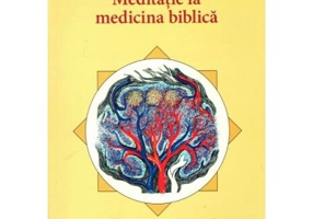 Meditatie la medicina biblica - Pavel Chirila