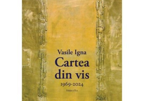 Cartea din vis. Antologie de autor (1969-2024) - Vasile Igna