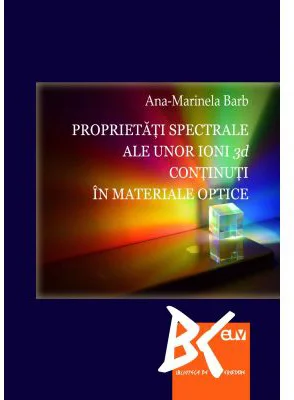 Proprietati spectrale ale unor ioni 3d continuti in materiale optice - Ana-Marinela Barb