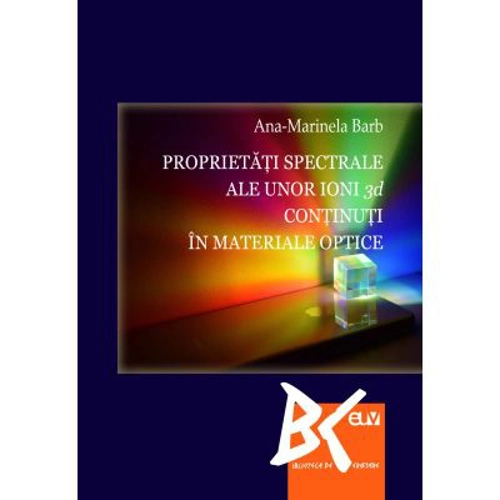 Proprietati spectrale ale unor ioni 3d continuti in materiale optice - Ana-Marinela Barb