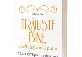 Traieste bine, cheltuieste mai putin - Ruth Soukup