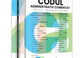 Codul administrativ comentat. Explicatii, jurisprudenta, doctrina. Volumul I - Art. 1-364 - Verginia Vedinas