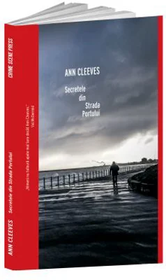 Secretele din Strada Portului - Ann Cleeves