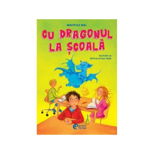 Cu dragonul la scoala - Manfred Mai