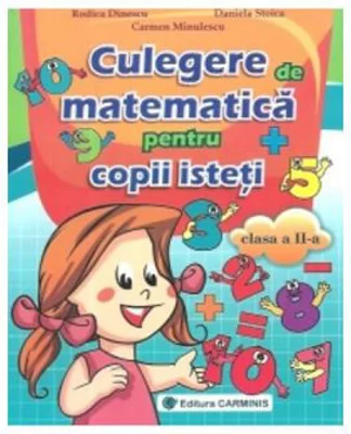 Culegerea de matematica pentru copii isteti Clasa a 2-a - Rodica Dinescu