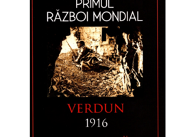 Primul Razboi Mondial. Verdun 1916 - William Martin