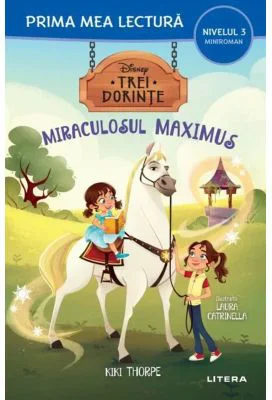 Disney. Trei dorinte. Miraculosul Maximus (Nivelul 3 Miniroman) - Kiki Thorpe