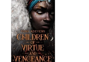 Children of Virtue and Vengeance - Tomi Adeyemi