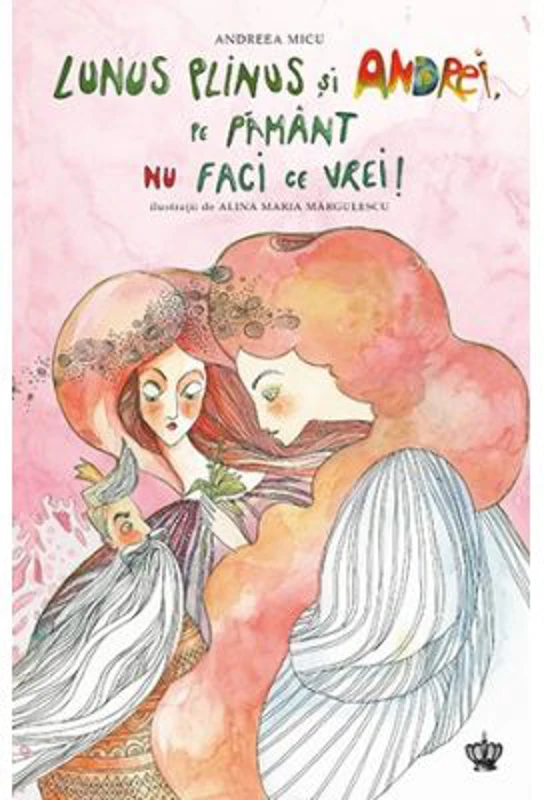 Lunus Plinus si Andrei, pe Pamant nu faci ce vrei - Ilustratii de Alina Maria Margulescu