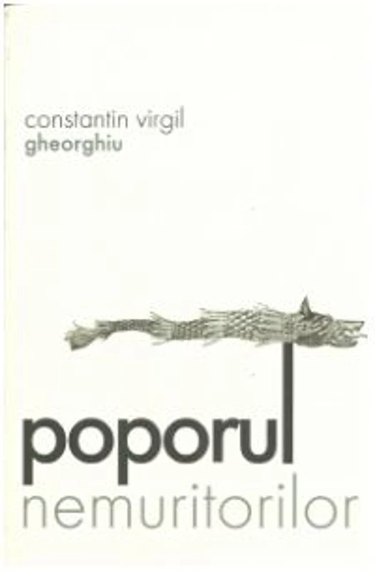 Poporul nemuritorilor - Constantin Virgil Gheorghiu