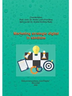 Marketing strategic digital in sanatate. Curs universitar - Victor Lorin Purcarea