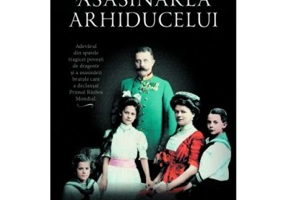 Asasinarea arhiducelui - Greg King, Sue Woolmans