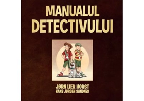 Biroul de Investigatii Nr. 2. Manualul detectivului (editie cartonata) - Jorn Lier Horst, Hans Jorgen Sandnes