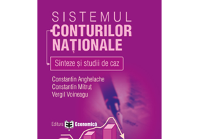 Sistemul conturilor nationale: sinteze si studii de caz - Constantin Anghelache, Constantin Mitrut, Vergil Voineagu