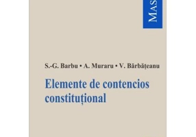 Elemente de contencios constitutional - Silviu-Gabriel Barbu, Andrei Muraru, Valentina Barbateanu
