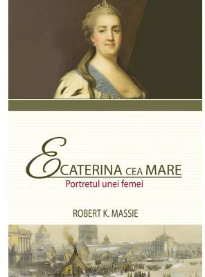 Ecaterina cea Mare. Portretul unei femei