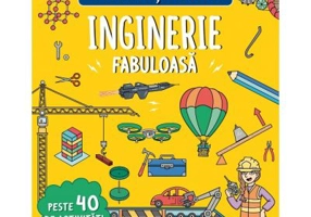 Activitati STEM. Inginerie fabuloasa - Paul Virr