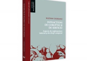 Infractiuni de coruptie si de serviciu. Aspecte de reglementare interna si de drept comparat - Razvan Doseanu
