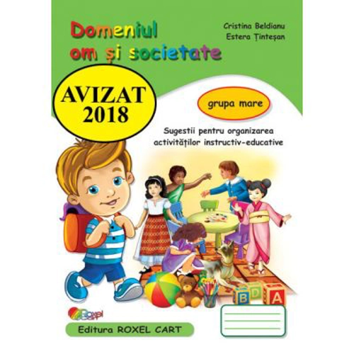 Domeniu om si societate. Caiet pentru gradinita, grupa mare - Cristina Beldianu, Estera Tintesan