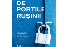 Dincolo de Portile Rusinii - Marian Tudor