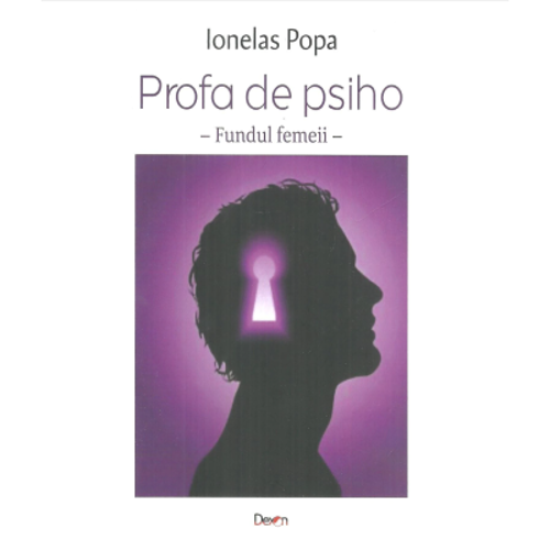 Profa de psiho. Fundul femeii - Ionelas Popa