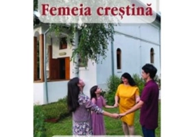 Femeia crestina. Imaginea si rolul femeilor in crestinism - Aleksandr Nicolaevici Nadejdin