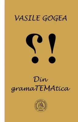 Din gramaTEMAtica - Vasile Gogea