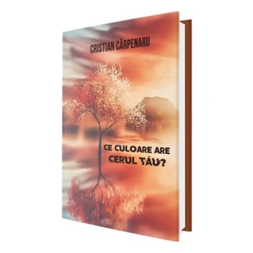 Ce culoare are cerul tau? - Cristian Carpenaru