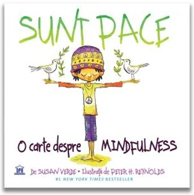 Sunt Pace. O Carte despre Mindfulness - Susan Verde, Peter H. Reynolds