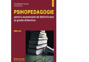 Psihopedagogie pentru examenele de definitivare si grade didactice - Constantin Cucos