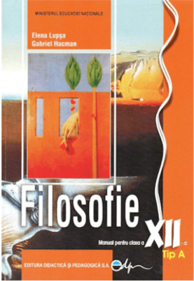Manual filosofie Tip A clasa a 12-a - Elena Lupsa
