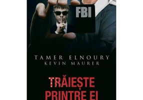 Traieste printre ei ca sa-i invingi - Kevin Maurer, Leona Deakin, Tamer Elnoury